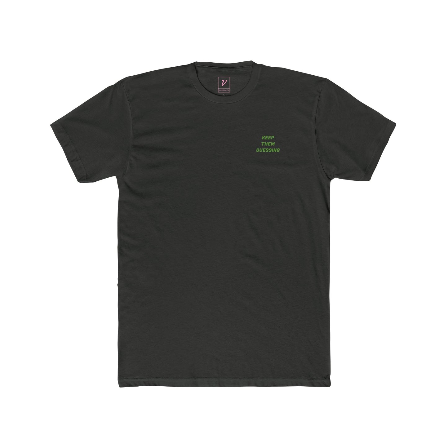 Casual T-Shirt - "Keep them guessing"