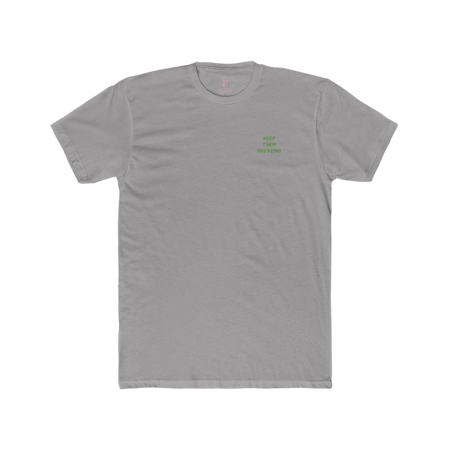 Casual T-Shirt - "Keep them guessing"