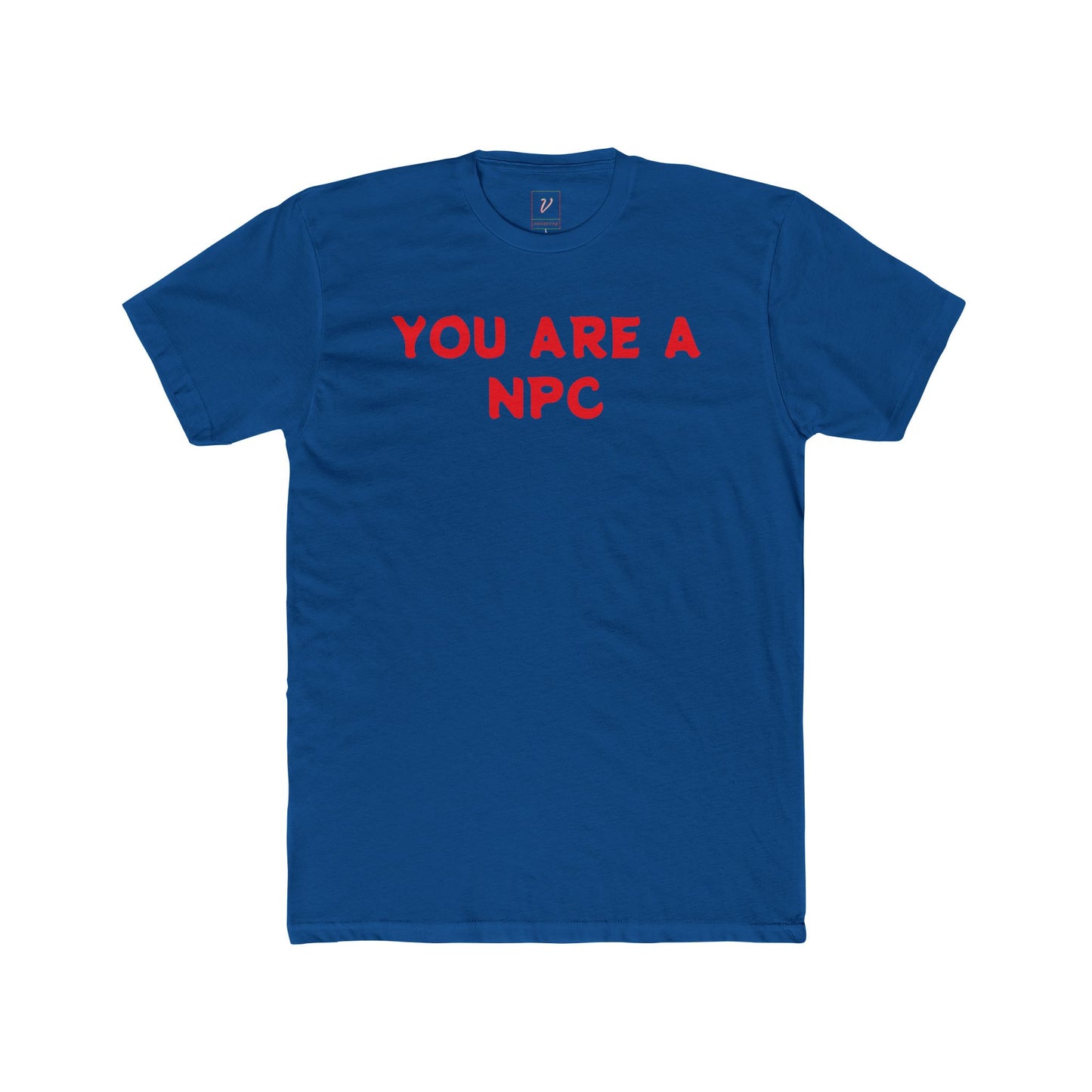 'You Are a NPC' Vandelay Xclusive Budget Tee