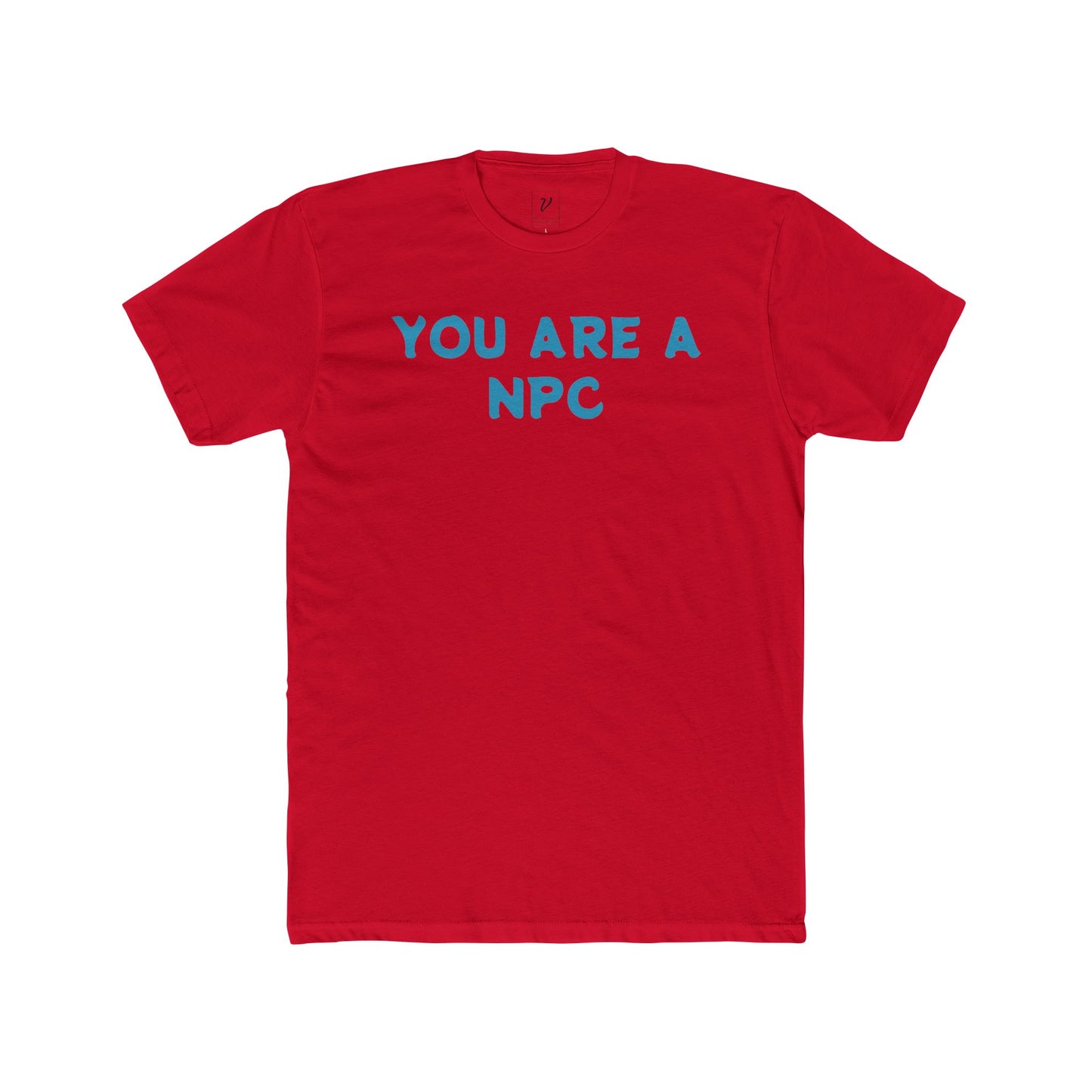 'You Are a NPC' Vandelay Xclusive Budget Tee